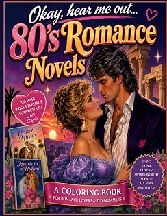 Okay, Hear Me Out...80's Romance Novels cover