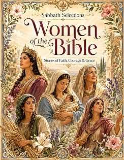 Sabbath Selections: Women of the Bible — Stories of Faith, Courage & Grace cover